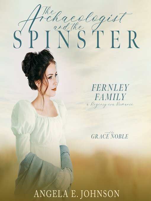 Title details for The Archaeologist and the Spinster by Angela E. Johnson - Available